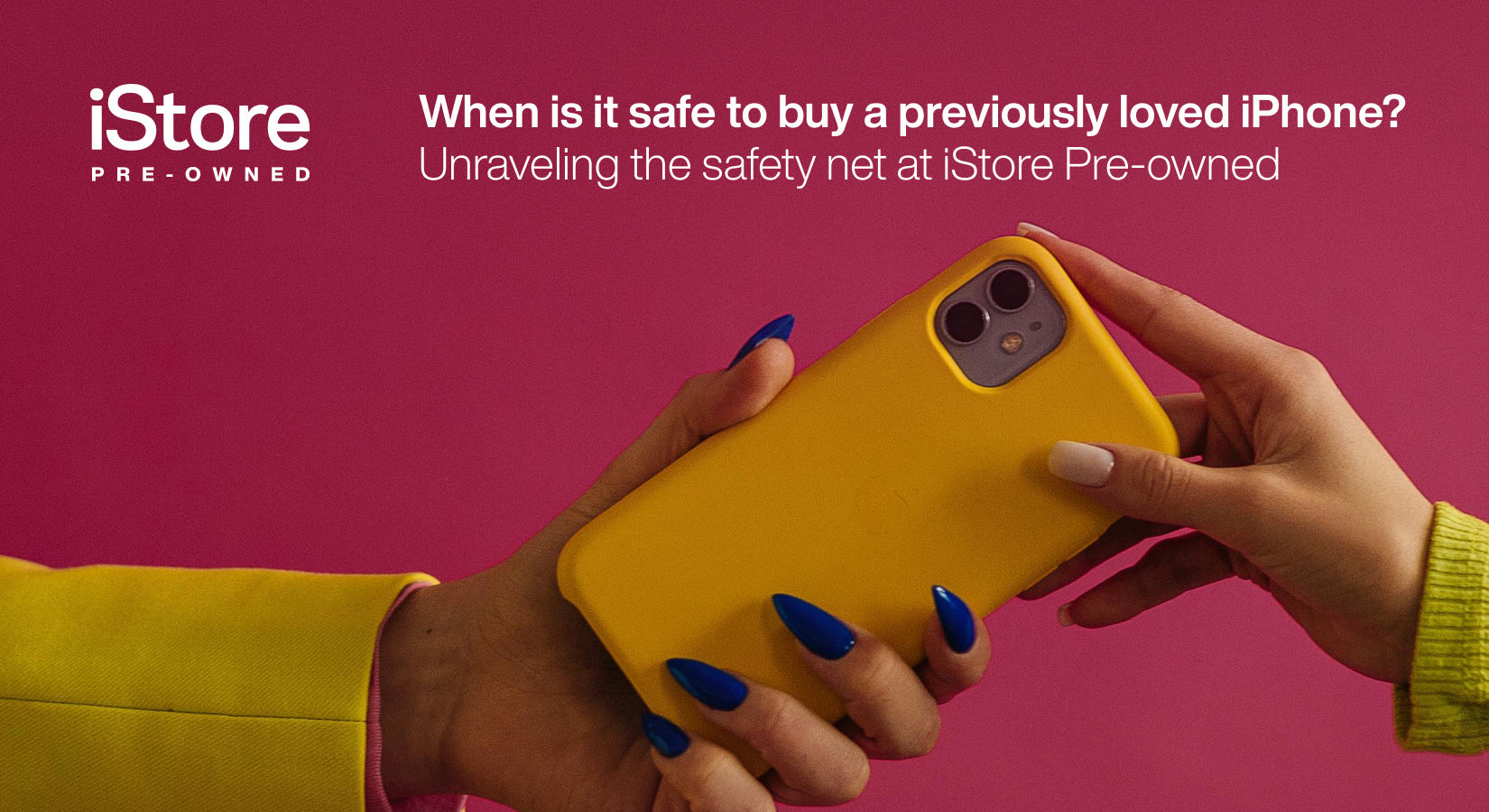 Is it Safe to Buy Previously Owned iPhones? Unraveling the Safety Net at iStore Pre-owned