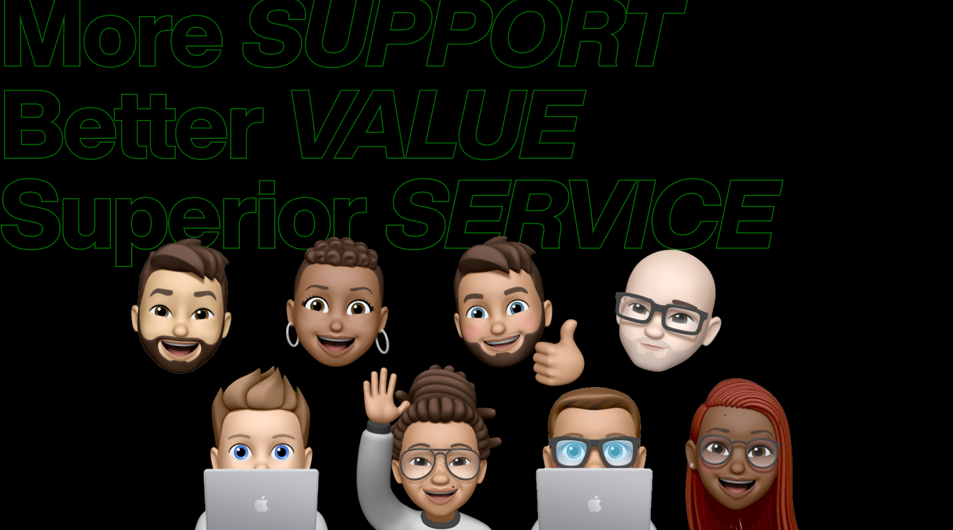 More support, Better value, Superior service